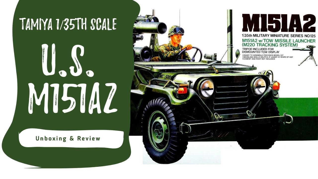 Tamiya 1/35th U.S. M151A2 w/ TOW Missile Launcher Unboxing And Review