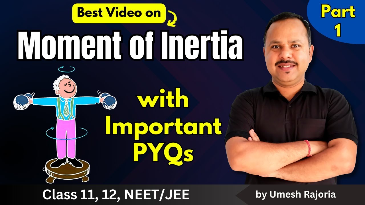 3. Moment of Inertia | Important PYQs | Rotational Motion| 11th Physics #cbse #neet #umeshrajoria