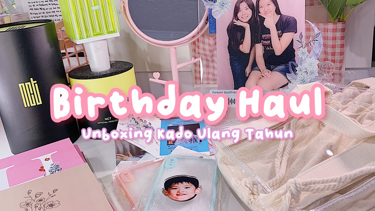 •. Birthday Haul! || Unboxing Kado Ulang Tahun Part 1 .•