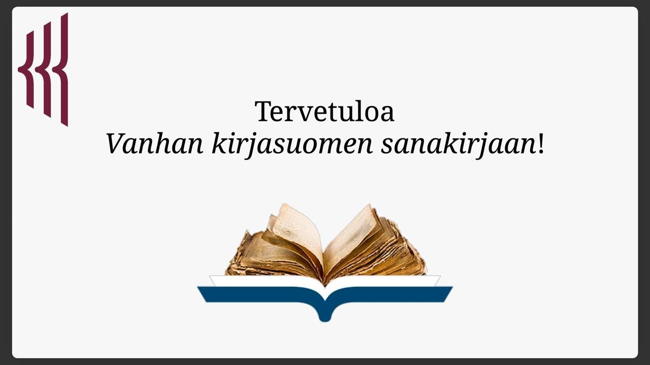 Vanhan kirjasuomen sanakirjan opastusvideo 1 &ndash; Vanhan kirjasuomen sanakirja ja sen aineisto