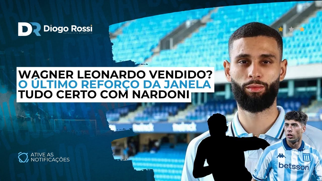 O ÚLTIMO REFORÇO DEFINIDO! | WAGNER LEONARDO VENDIDO? | NARDONI VEM OFICIALMENTE AÍ! 