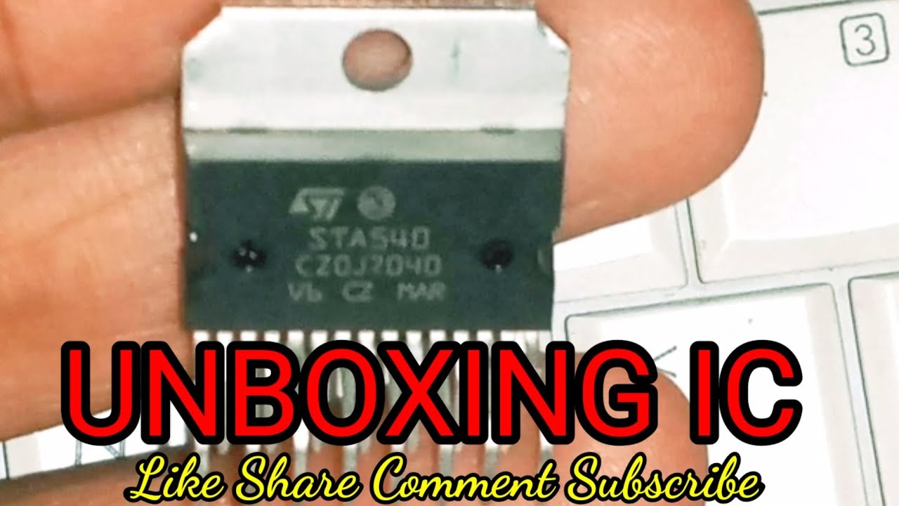 Unboxing IC STA540 dan IC Persamaan-nya (Equivalent IC)