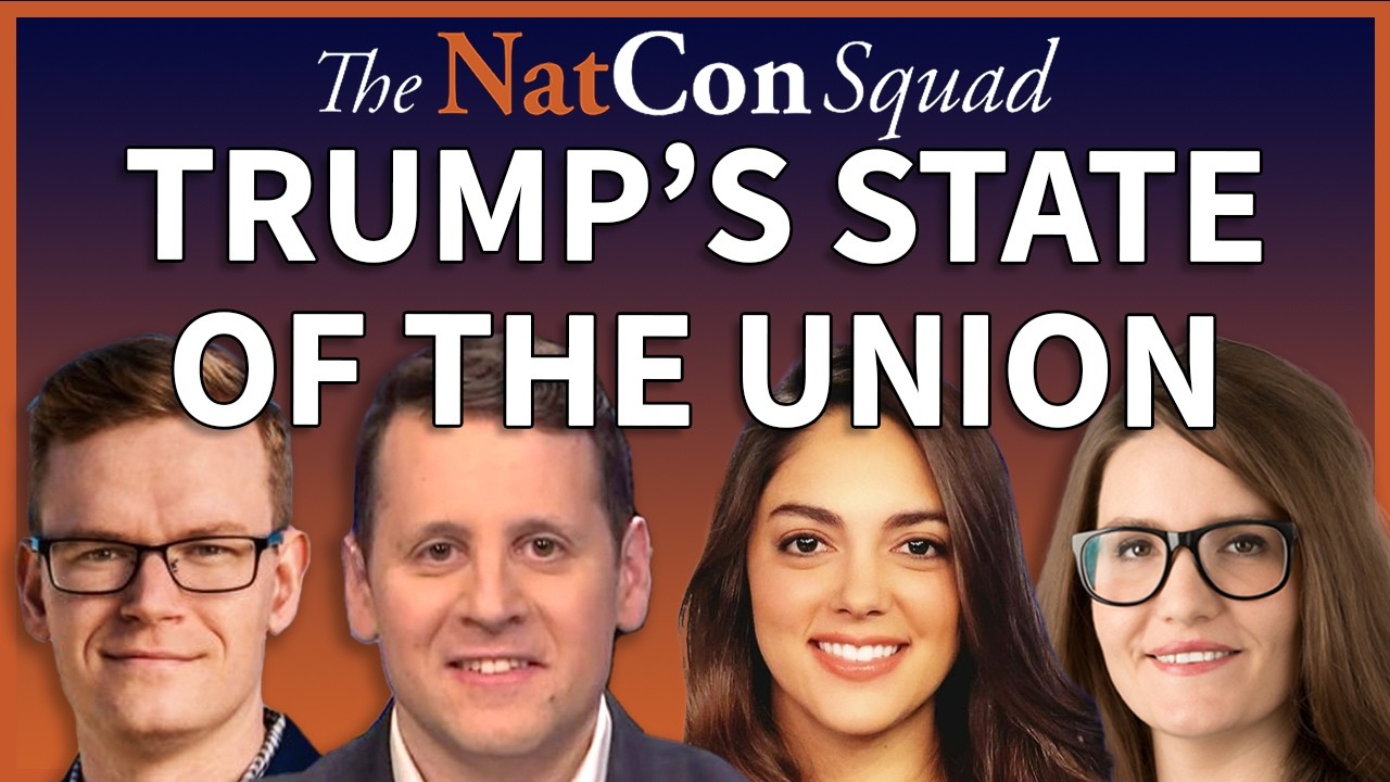 Trump’s State of the Union | The NatCon Squad | Episode 254