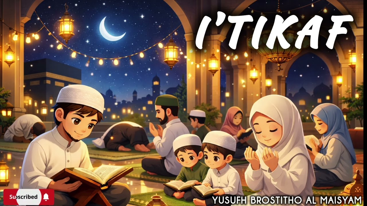I’TIKAF - YUSUFH BROSTITHO AL MAISYAM | LAGU RELIGI ISLAMI TENTANG SEPULUH MALAM TERAKHIR RAMADHAN 