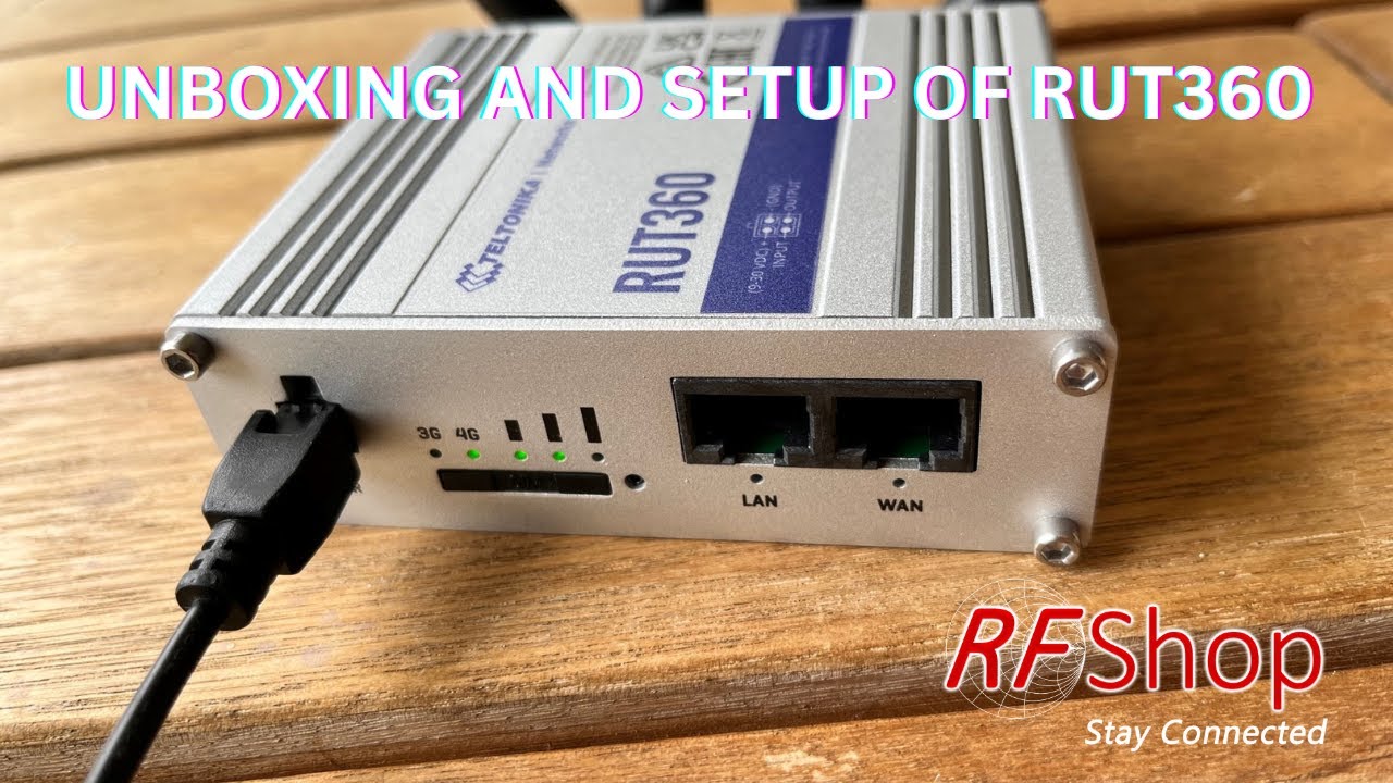 Unboxing and setup of the Teltonika RUT360