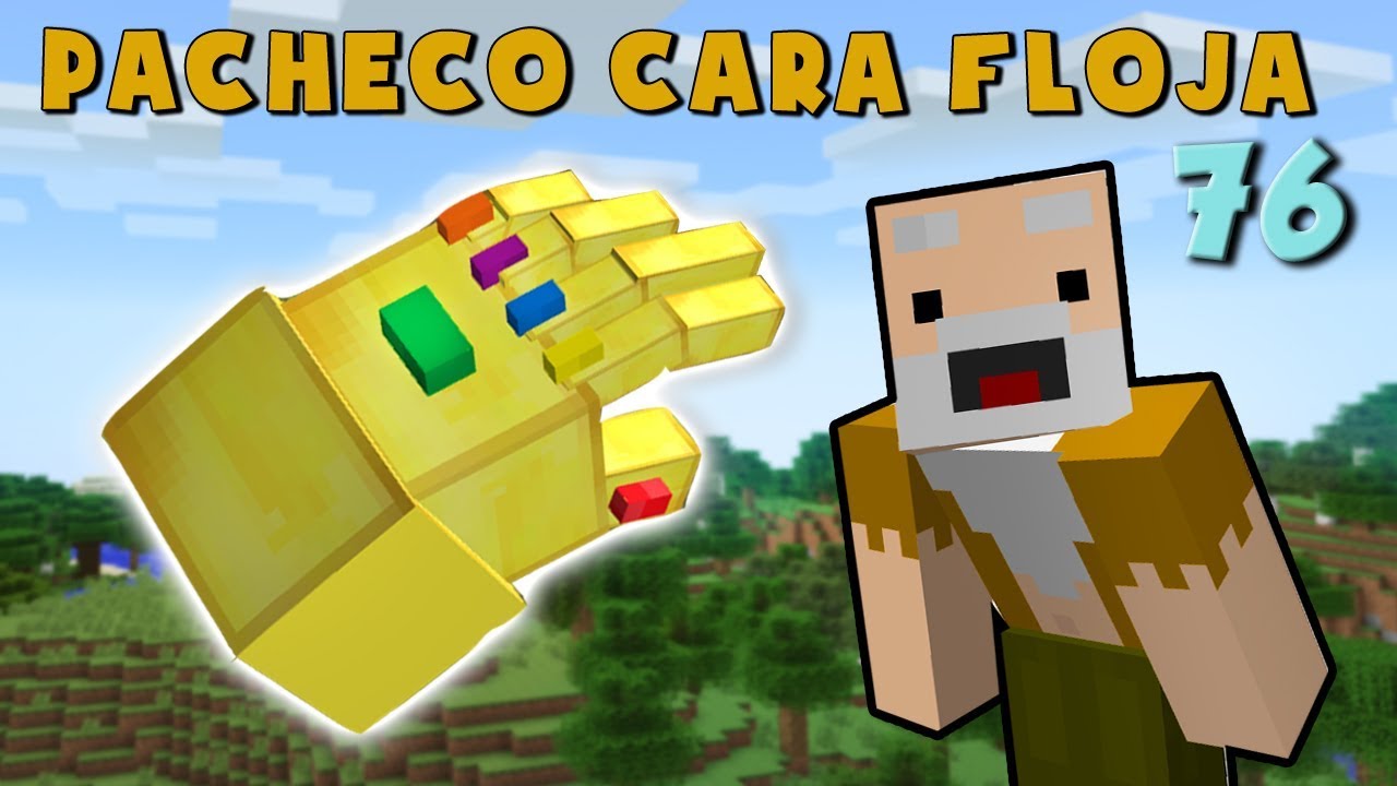 Pacheco Cara Floja 76 | COMO HACER EL GUANTELETE DEL INFINITO