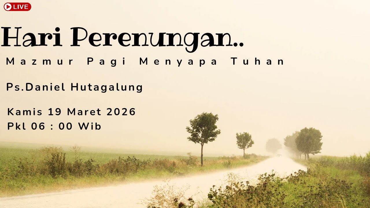 HARI PERENUNGAN - Ps.Daniel Hutagalung - Mazmur Pagi Menyapa Tuhan - Kamis 19 Maret 2026 #harinyepi