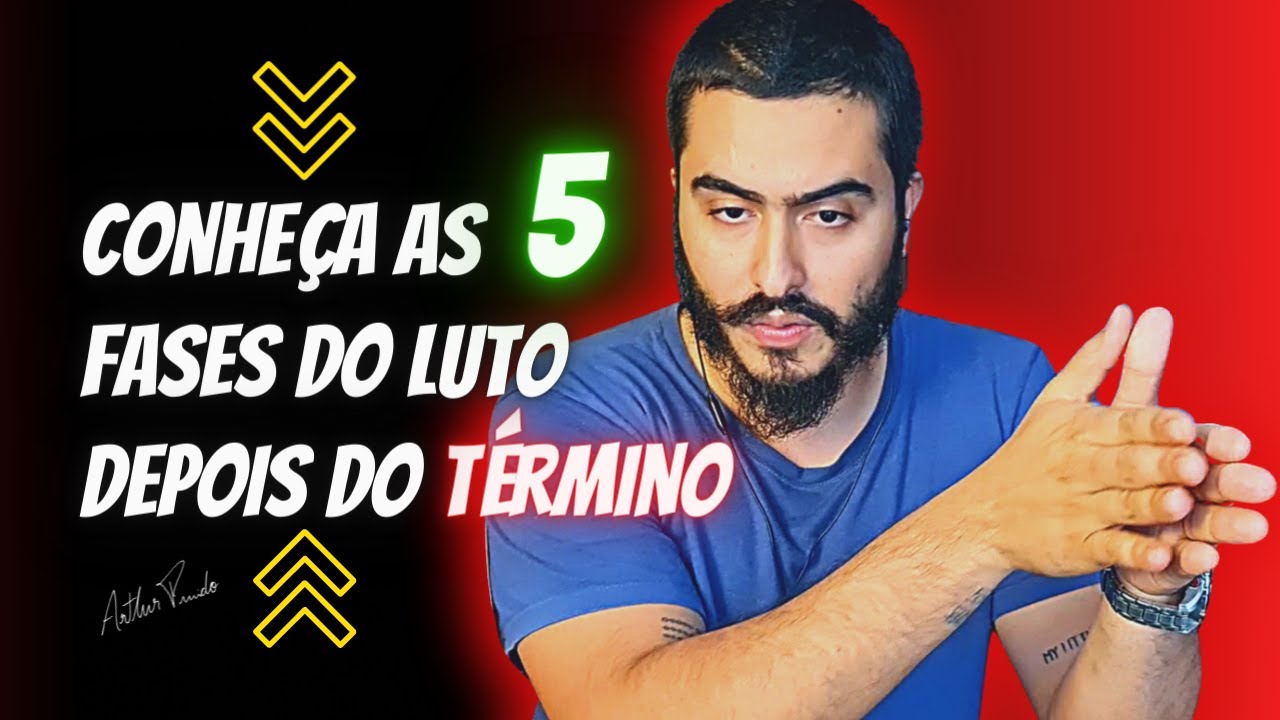 Conheça as 5 FASES Do LUTO Depois Do TÉRMINO