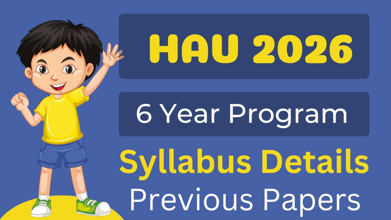 CCS HAU 6 Year Program 2026 🚨 Syllabus, Previous Papers & Preparation Tips