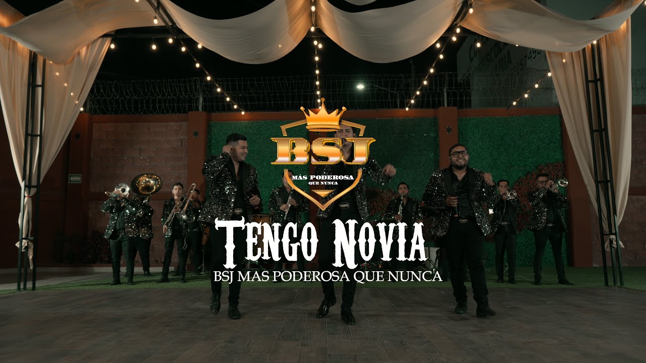 Tengo Novia - BSJ Más Poderosa Que Nunca