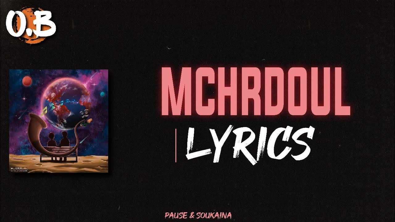 pause & Soukaina - MCHRDOUL (Lyrics-كلمات)🎶