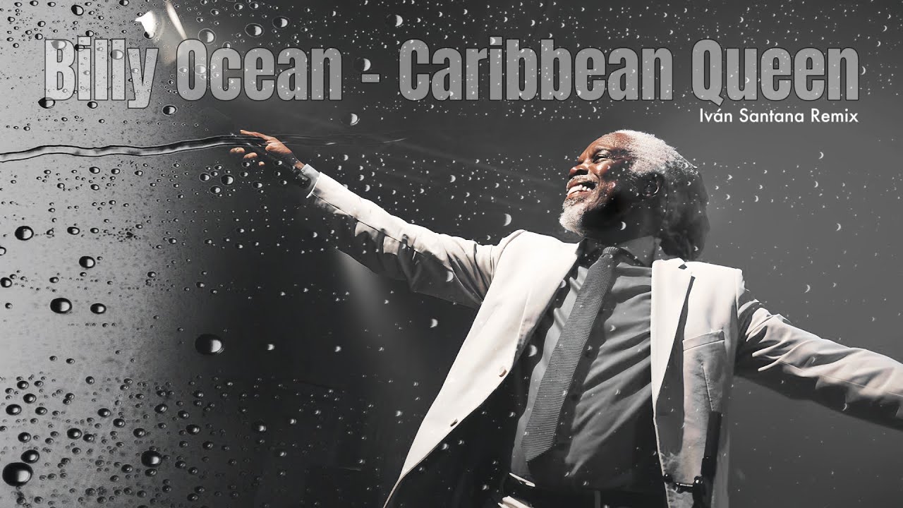 Billy Ocean - Caribbean Queen (Iv​á​n Santana Remix)