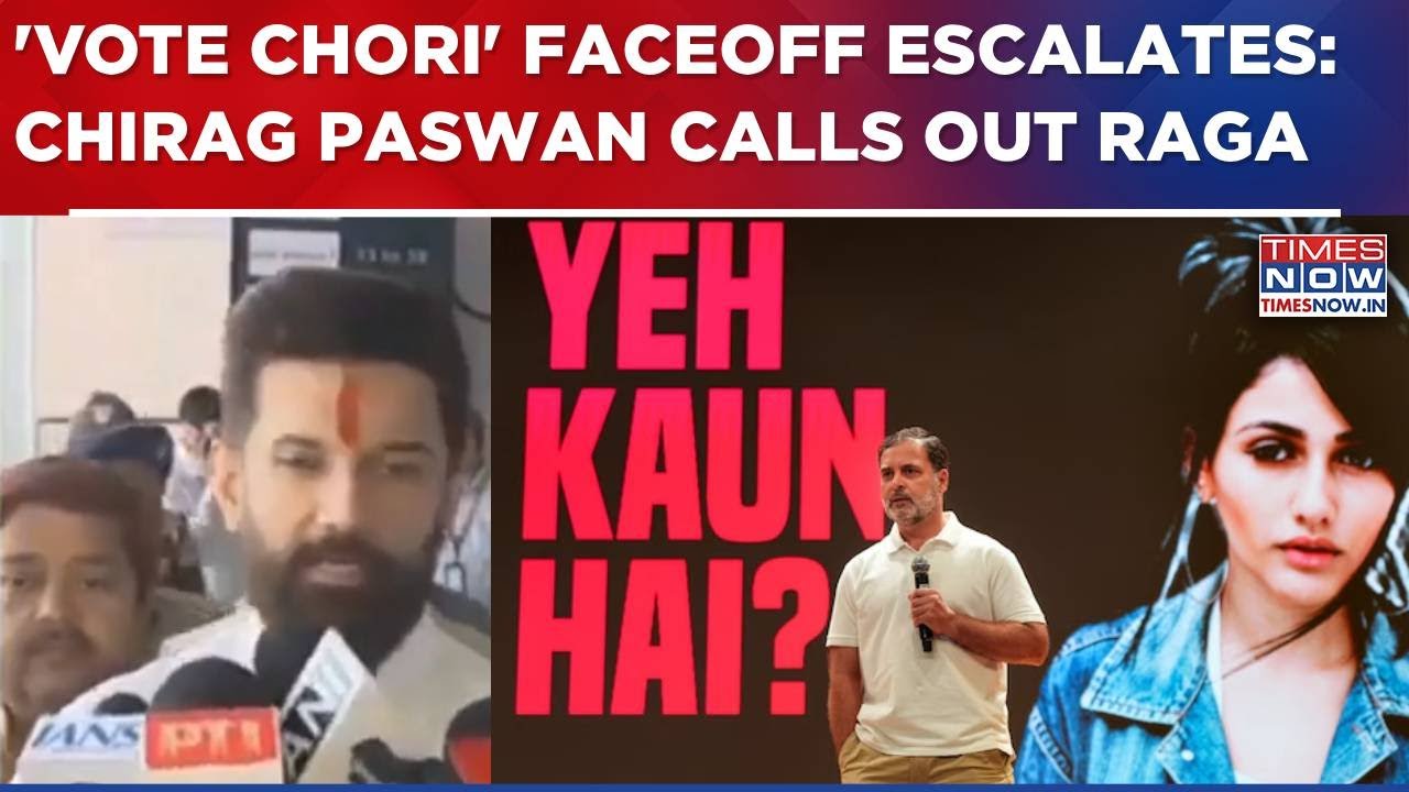 'Vote Chori' Faceoff Escalates As Union Minister Chirag Paswan Calls Out Rahul Gandhi, Says...|WATCH