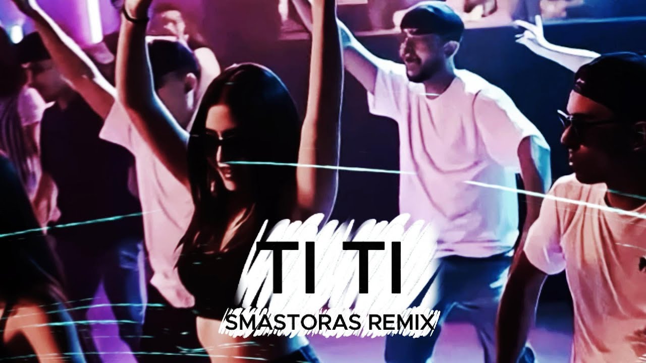 Τι τι  | Ti Ti (Smastoras Reggaeton Remix)
