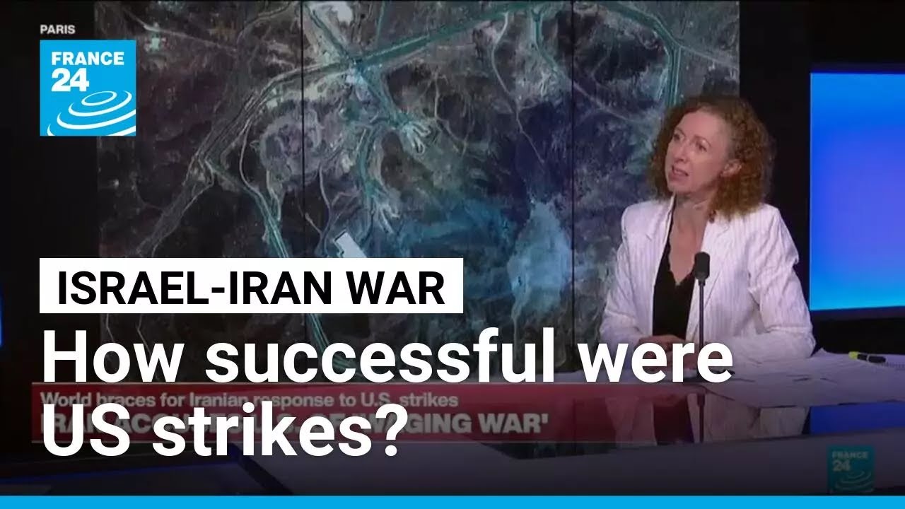 How successful were US strikes on Iran? • FRANCE 24 English
