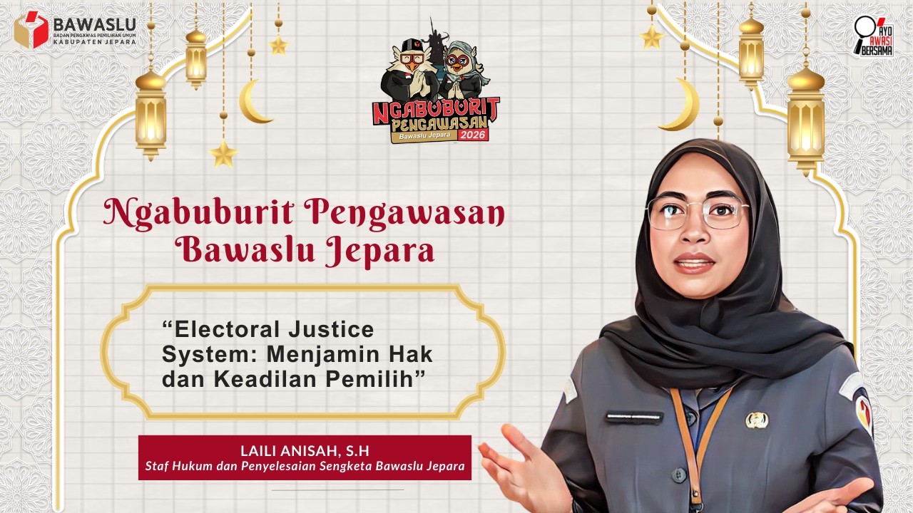 Electoral Justice System: Menjamin Hak dan Keadilan Pemilih