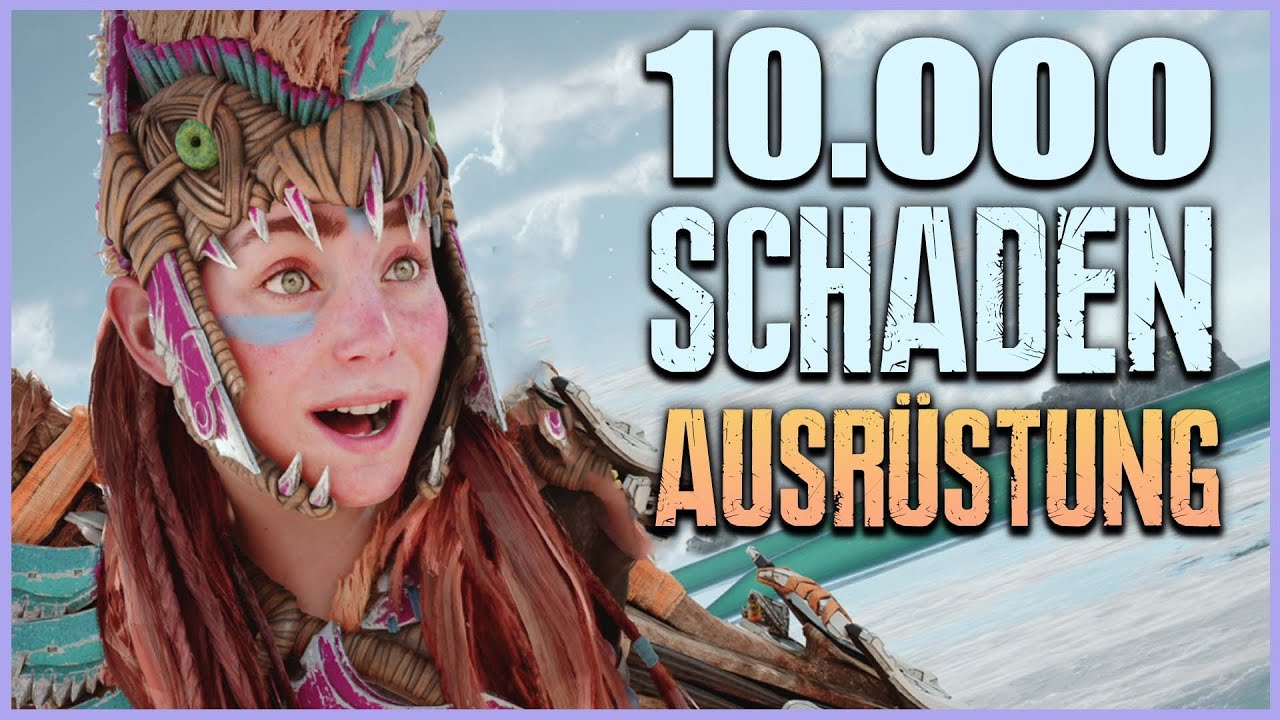 10K Schaden Ausrüstung - Build - Horizon Forbidden West - Rüstung Waffe Fertigkeiten