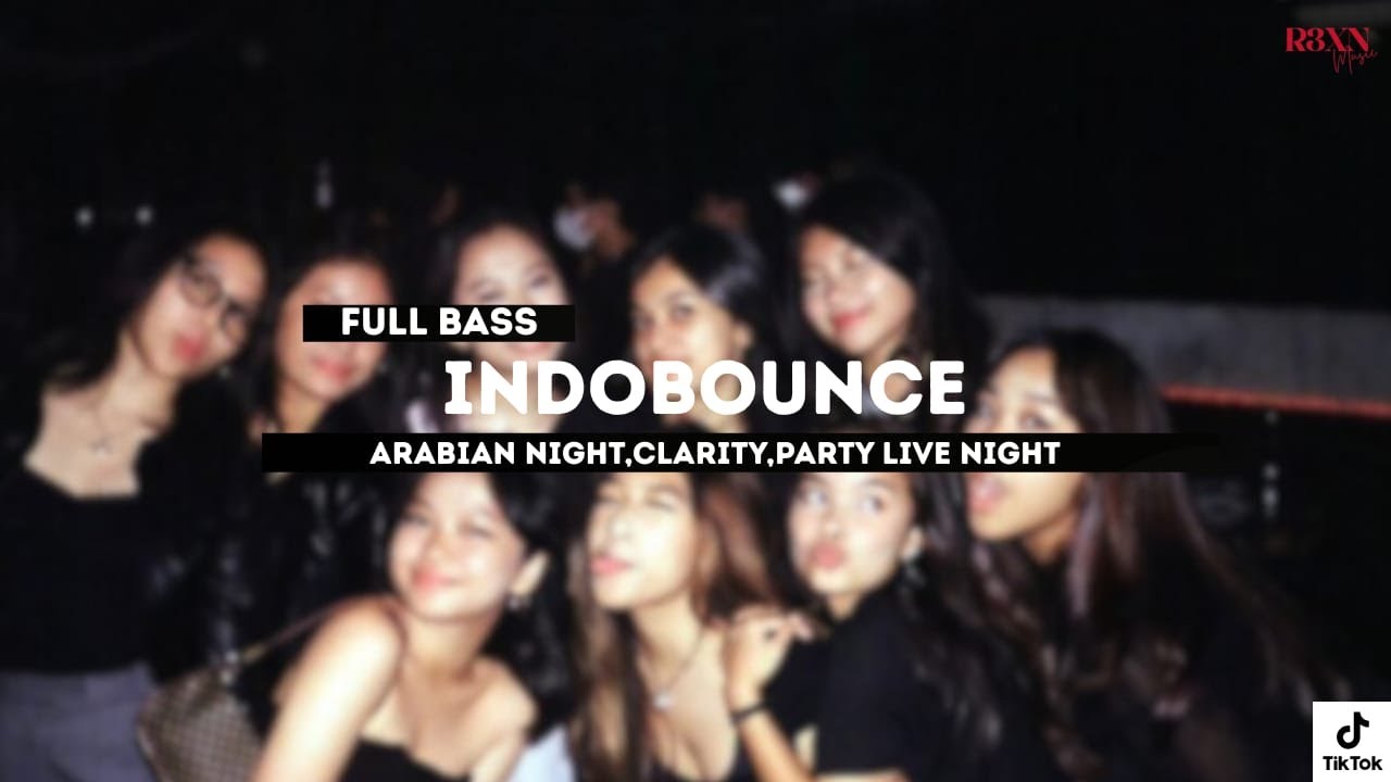 INDOBOUNCE - ARABIAN NIGHT , CLARITY , PARTY NIGHT LIVE | FULLBASS MIXTAPE VOL 1