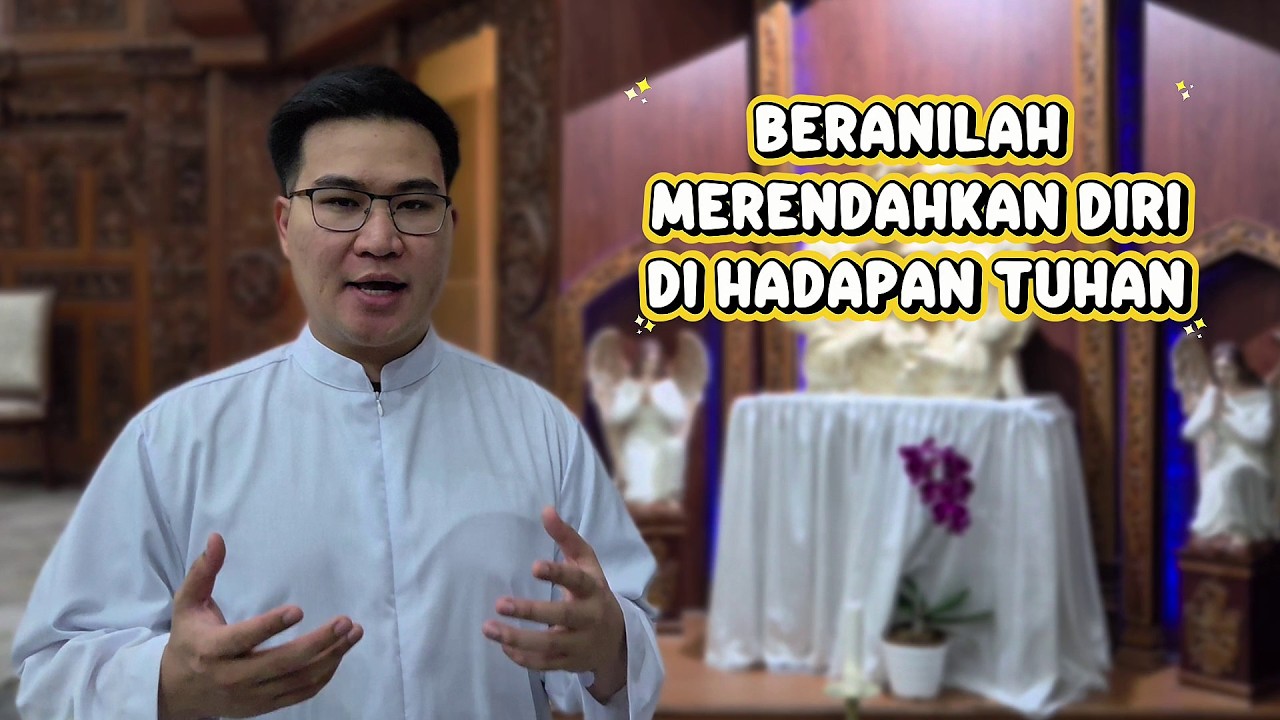 Rhema 12 Februari: Rm. Brian | Beranilah Merendahkan Diri di Hadapan Tuhan