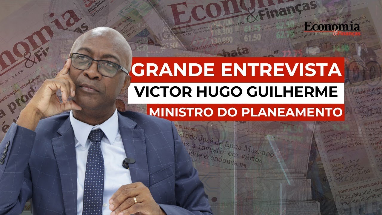 Grande entrevista |  Victor Hugo Guilherme — Ministro do Planeamento