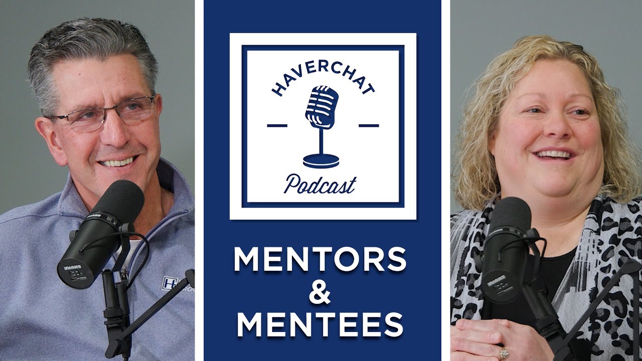 Haverchat Podcast | Mentors & Mentees