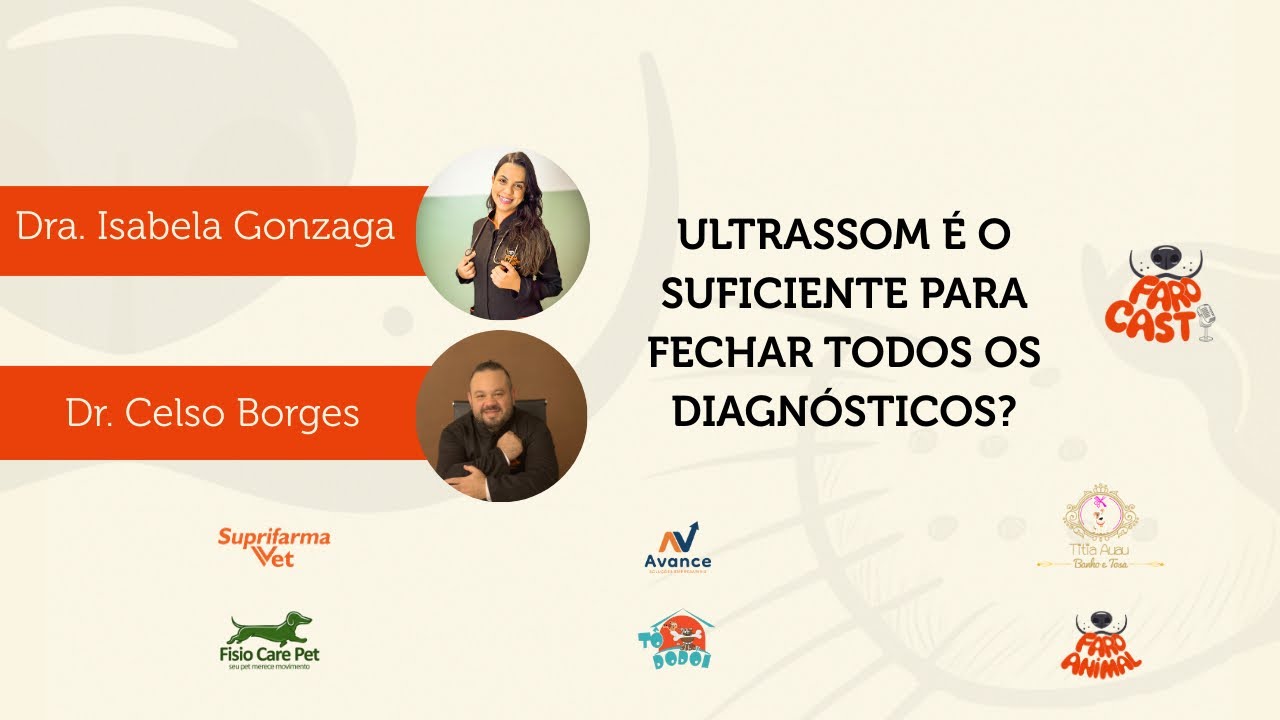 ULTRASSOM FECHA DIAGNÓSTICO SOZINHO? | DRA. ISABELA GONZAGA E DR. CELSO BORGES | FAROCAST #4