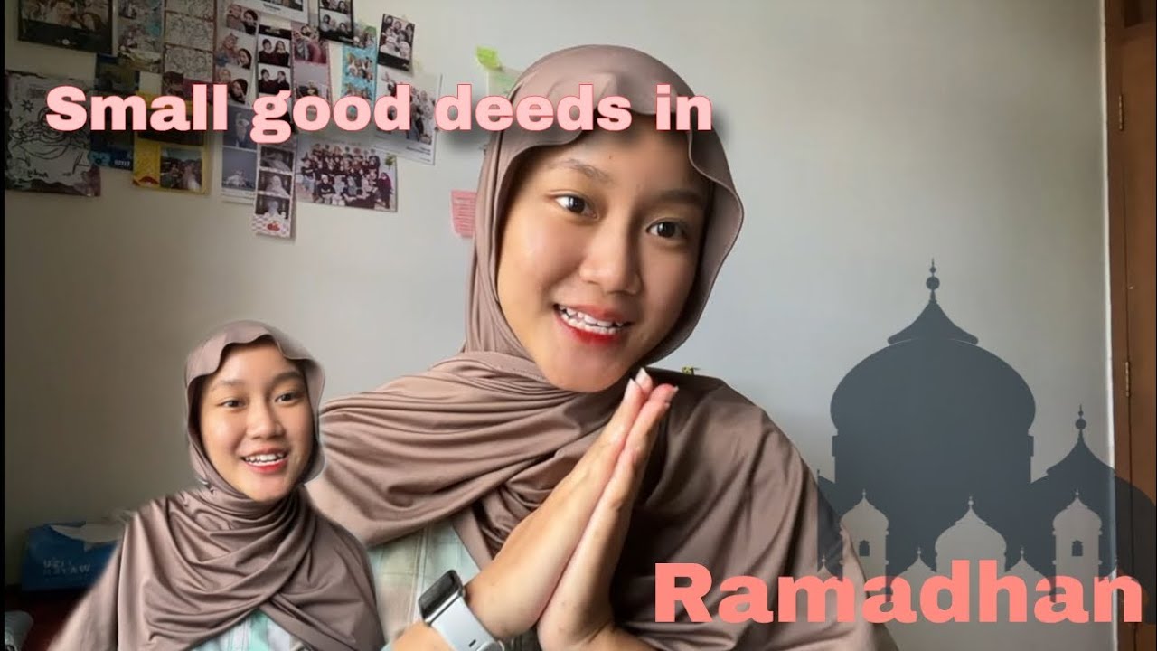 Small Good Deeds in Ramadhan✨️