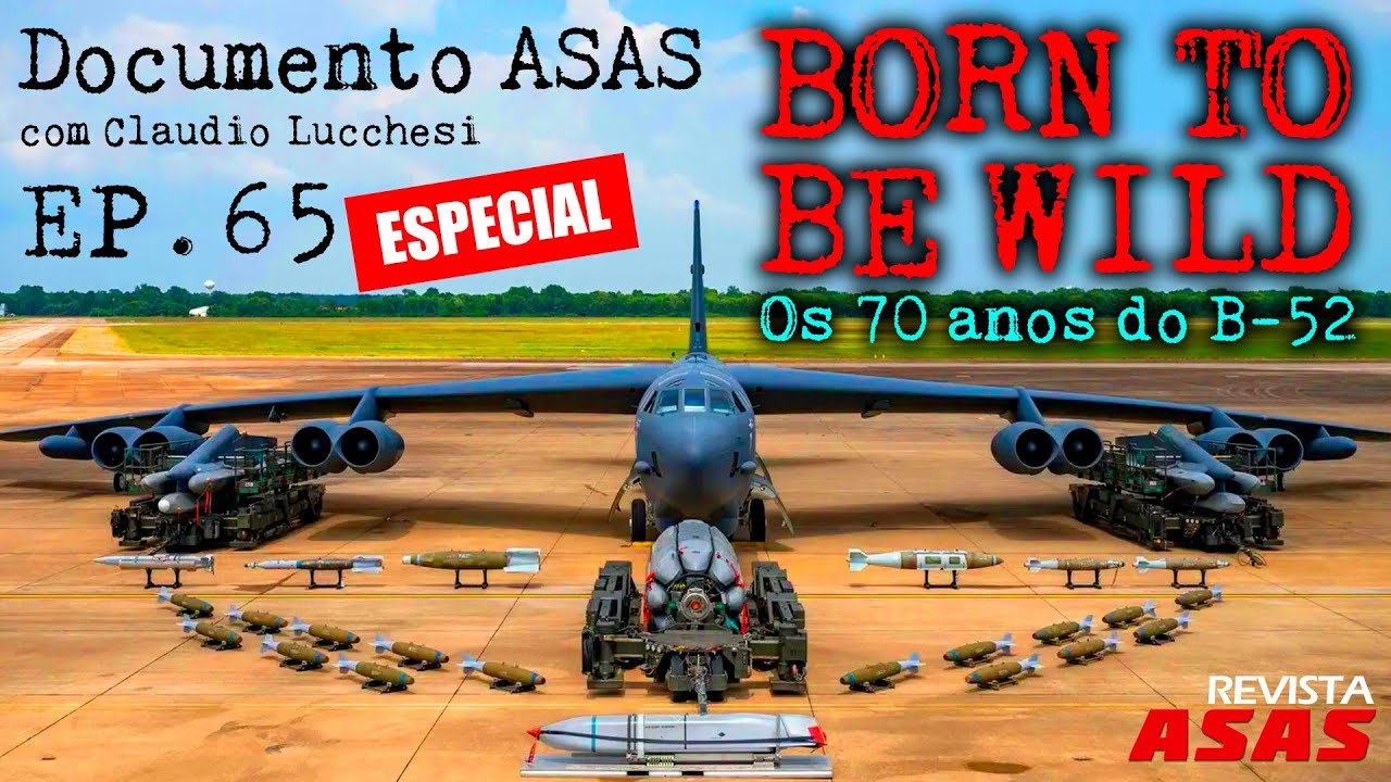 ESPECIAL – Born to be Wild: Os 70 Anos do B-52 – #Documento Revista Asas Ep 065 30/março/2022