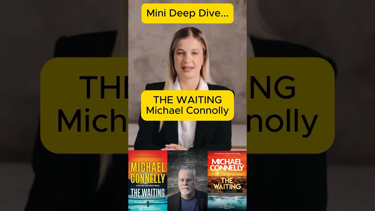 Deep Dive: Michael Connelly's The Waiting | Renee Ballard&rsquo;s Story of Justice