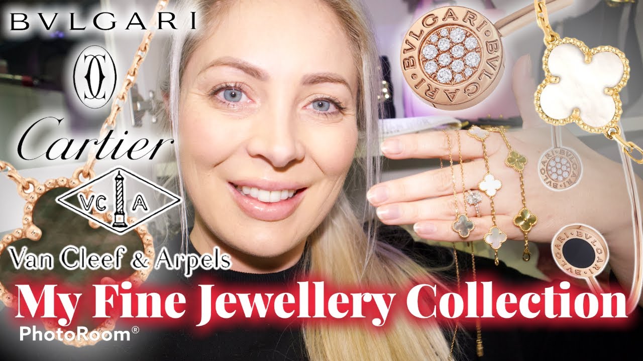MY FINE JEWELRY COLLECTION ft. Van Cleef and Arpels, Cartier, Bvlgari & Tiffany and Co.