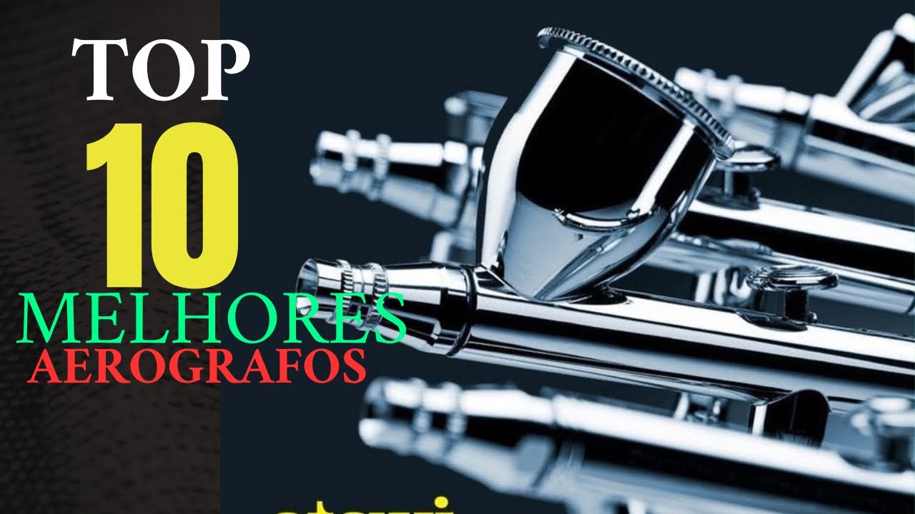 TOP 10 Melhores AEROGRAFOS - Best Airbrushes Top 10