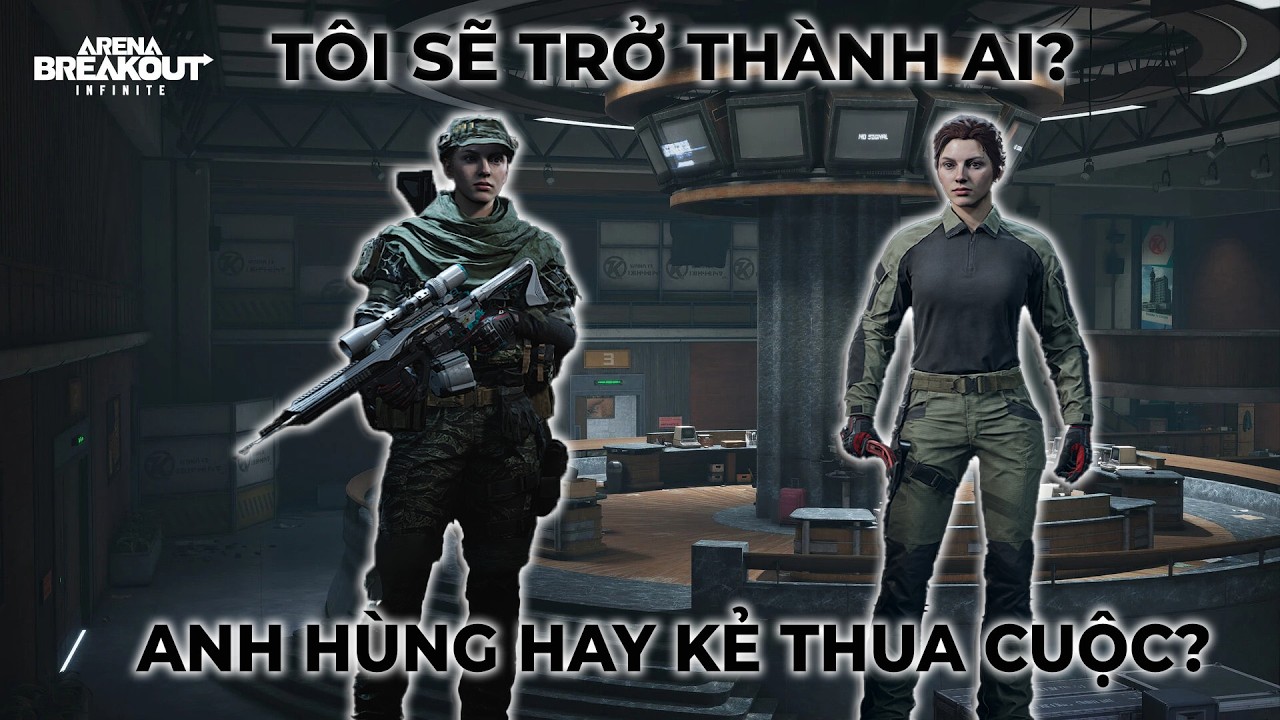 Tôi sẽ trở thành ai: anh hùng hay kẻ thua cuộc? - Arena Breakout Infinite