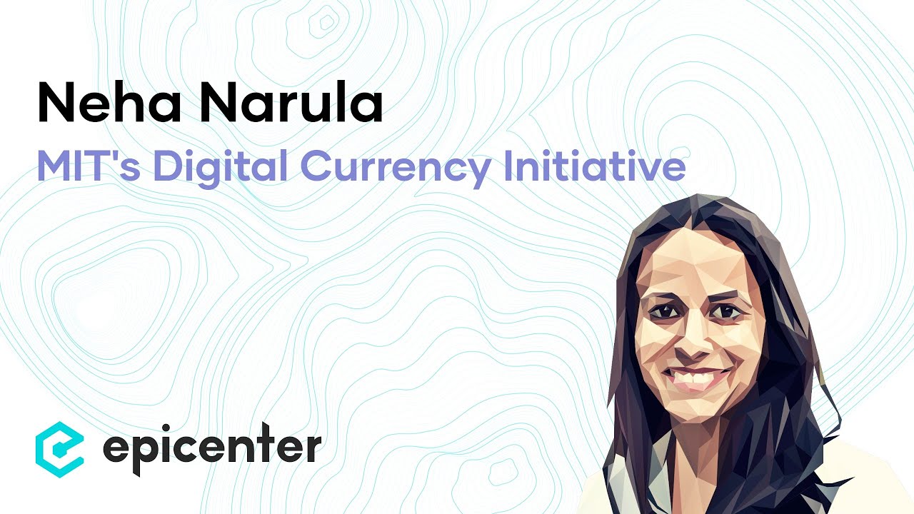 #242 Neha Narula: MIT's Digital Currency Initiative - A Research-Driven Approach to Blockchain