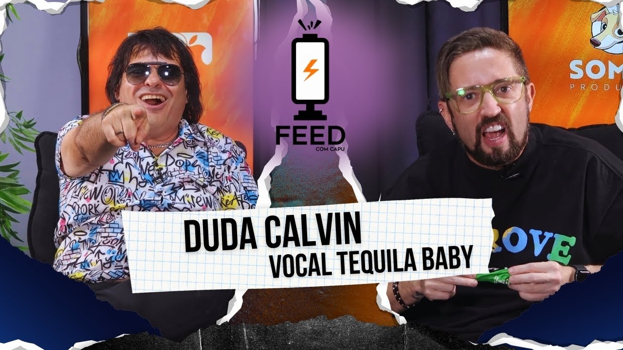 Duda Calvin / Tequila Baby - FEED EP. #48