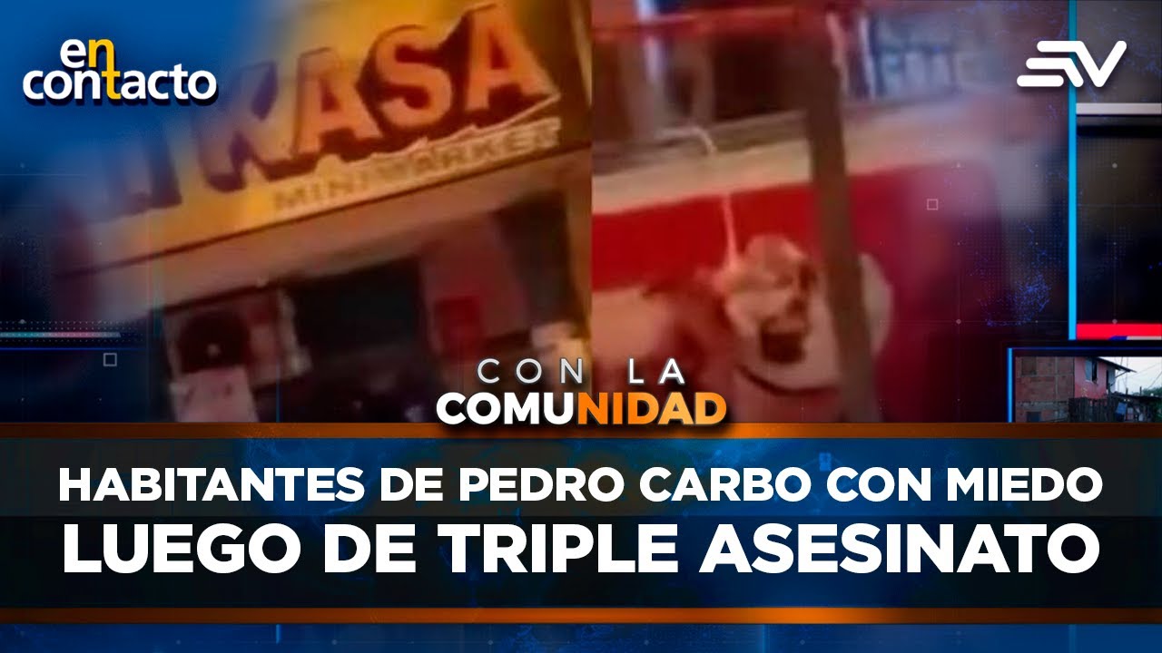 Una familia fue asesinada en su local comercial en Pedro Carbo | En Contacto | Ecuavisa