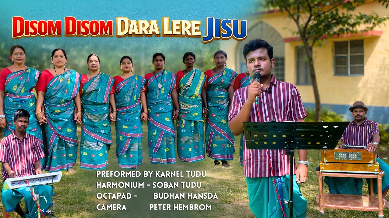 Disom Disom Dara Lere Jisu | New Santali Jesus Song 2026 | Worship Song| Karnel Tudu 