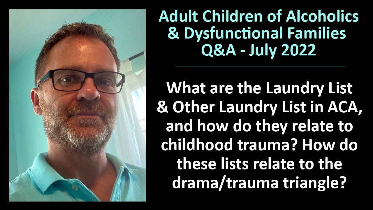 ACA/ACoA Q & A (Lou ESH) – Question 1: Laundry List & Other Laundry List – Drama/Trauma Triangle