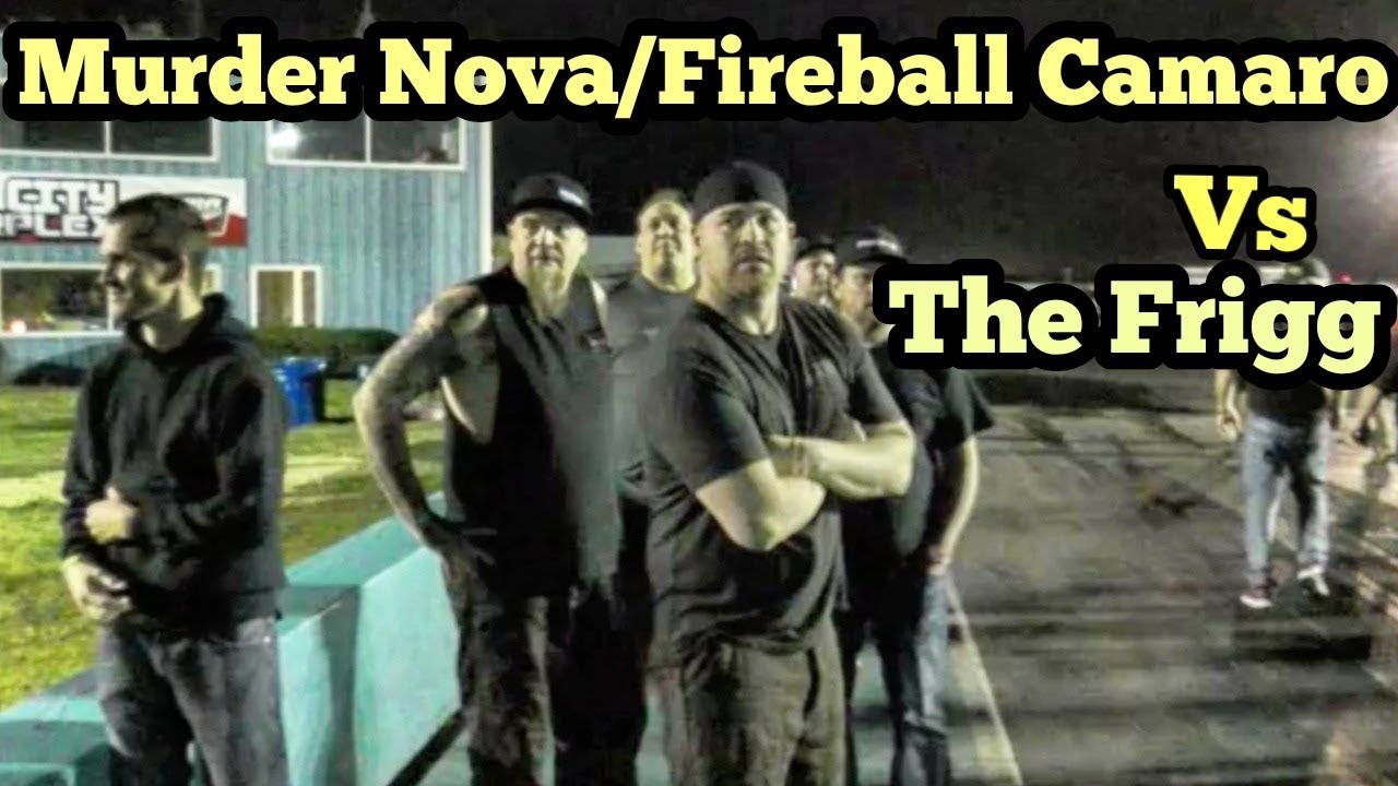 Street Outlaws 405 Murder Nova/Fireball Camaro vs The Frigg at Bounty Hunters No Prep