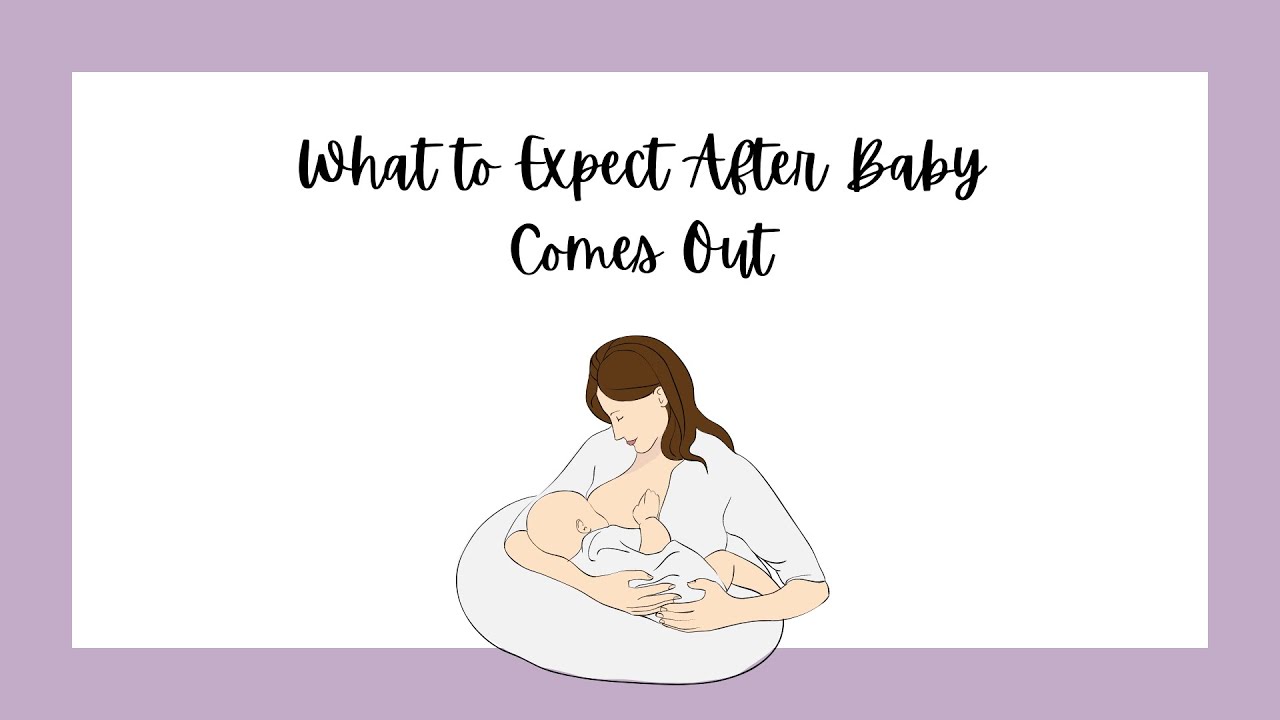 What to Expect After Baby Comes Out