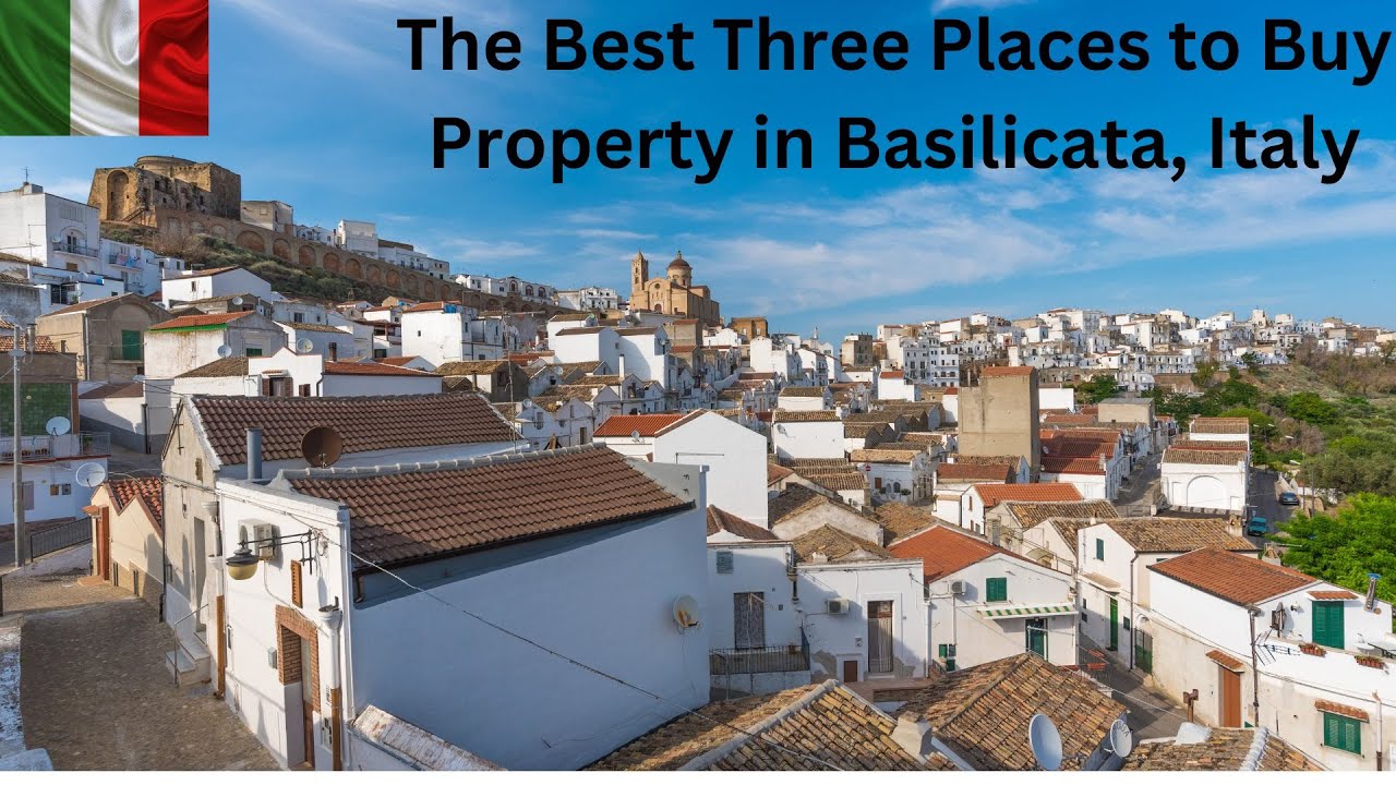 Real Estate in Basilicata Italy - The Best Three Places to Buy.