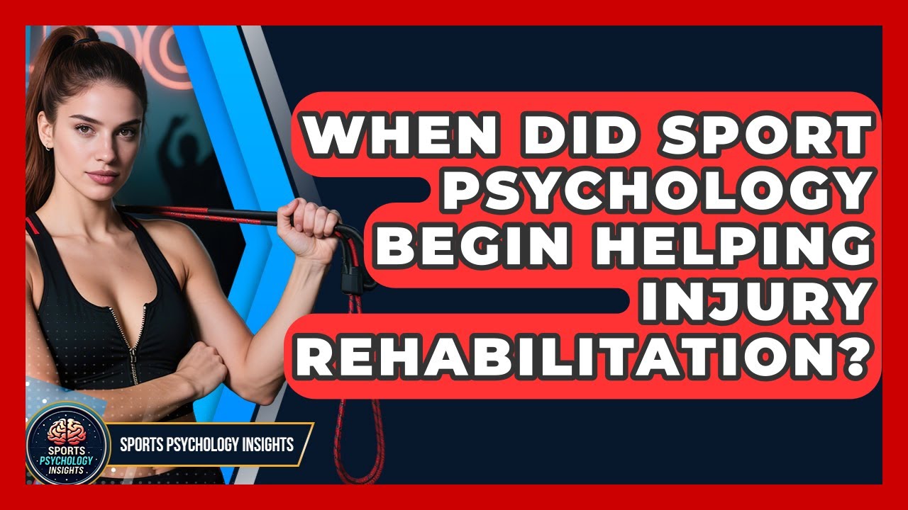 When Did Sport Psychology Begin Helping Injury Rehabilitation? - Sport Psychology Insights