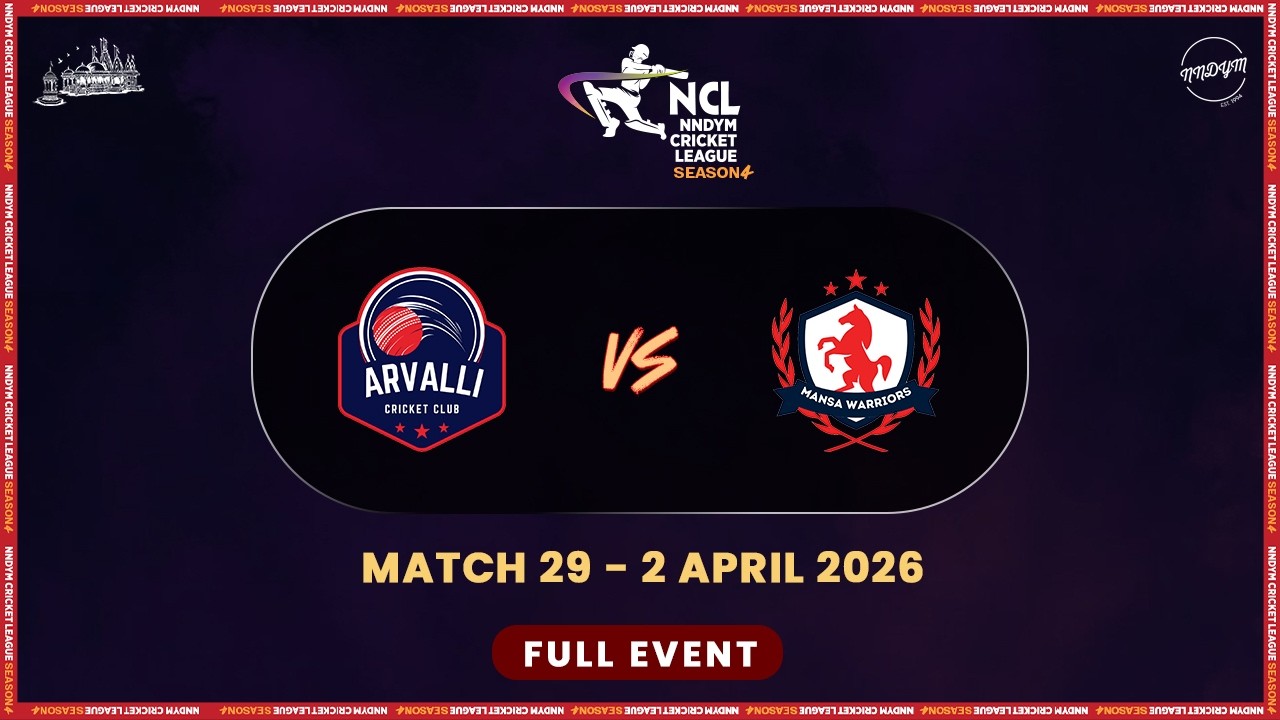NCL S4 - Match 29 - Arvalli cc vs Mansa Warriors || NNDYM Cricket League 2026