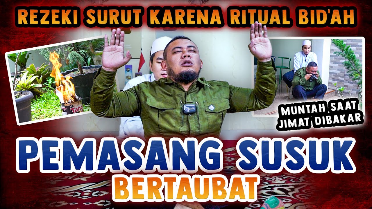 REZEKI SERET KARENA RITUAL BID'AH, PEMASANG SUSUK BERTAUBAT
