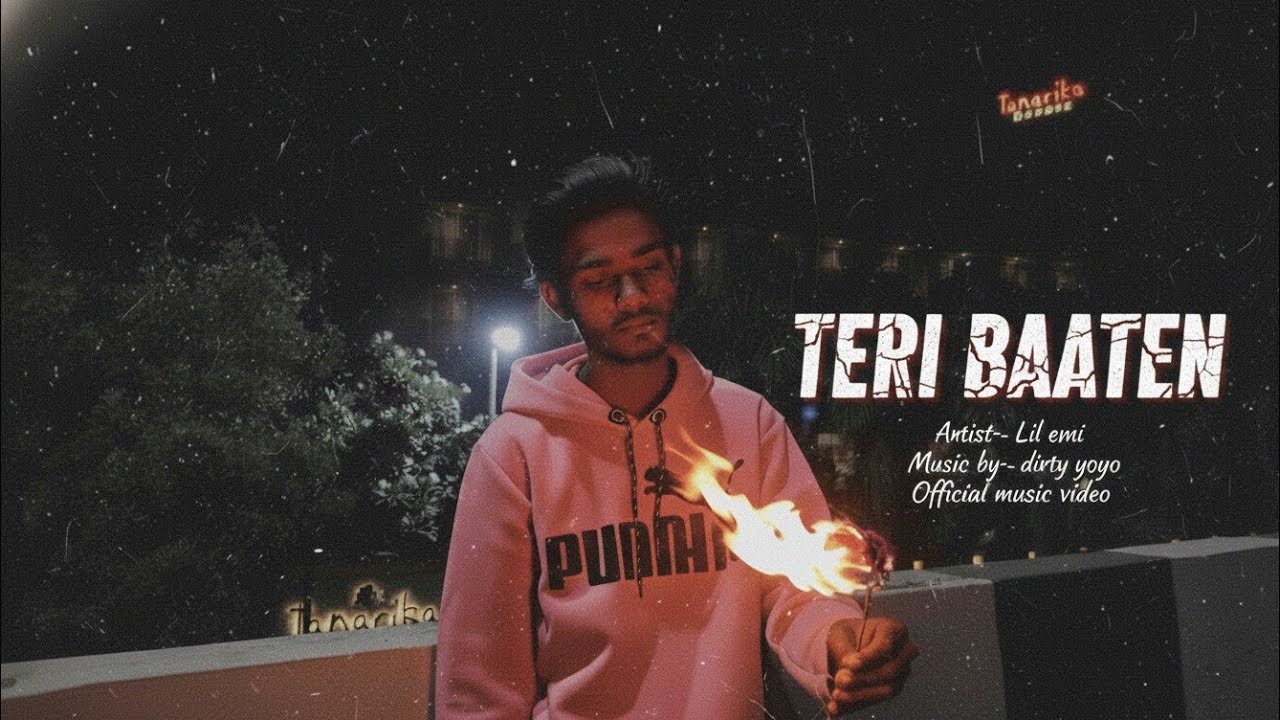 TERI BAATEIN ( Official Music Video) LIL EMI Prod by (Dirty YoYo)
