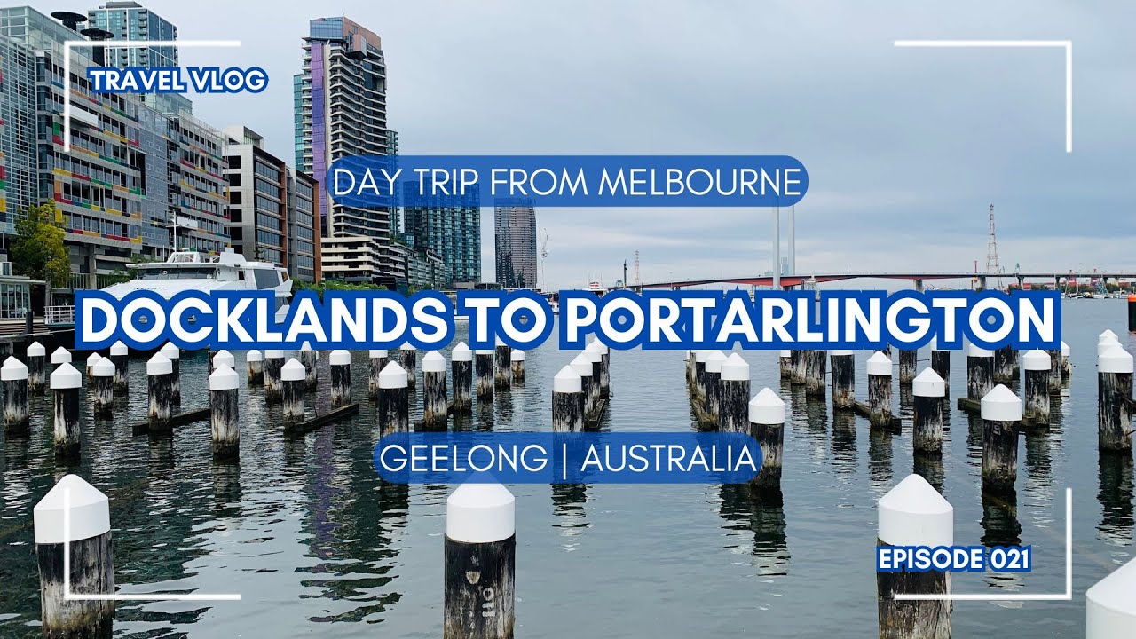 Day trip from #Melbourne | Docklands to Portarlington | Geelong | #Australia
