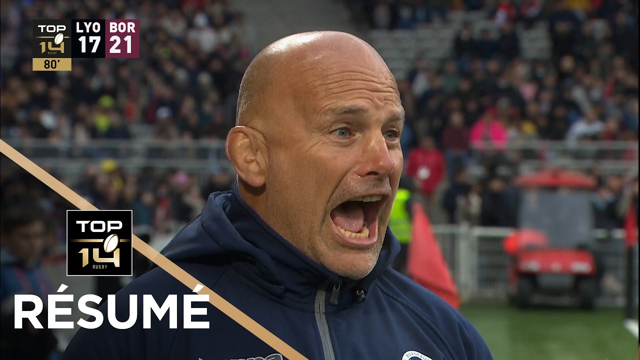 TOP 14 Saison 2025-2026 J20 - R&eacute;sum&eacute; LOU Rugby - Union Bordeaux-B&egrave;gles