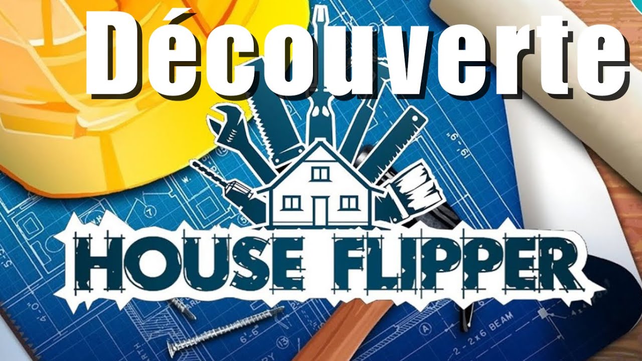 Découverte - House Flipper : Je suis décoratrice ( le crack )
