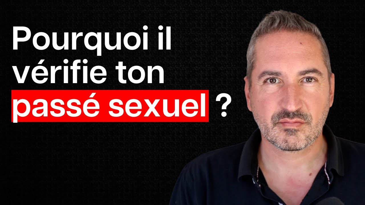 Pourquoi les hommes vérifient l'historique sexuel des femmes ?