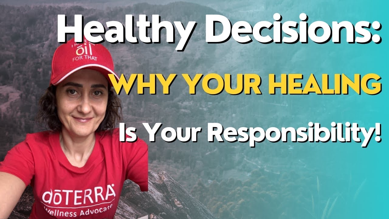 Healthy Decisions: Why Your Healing Is Your Responsibility!