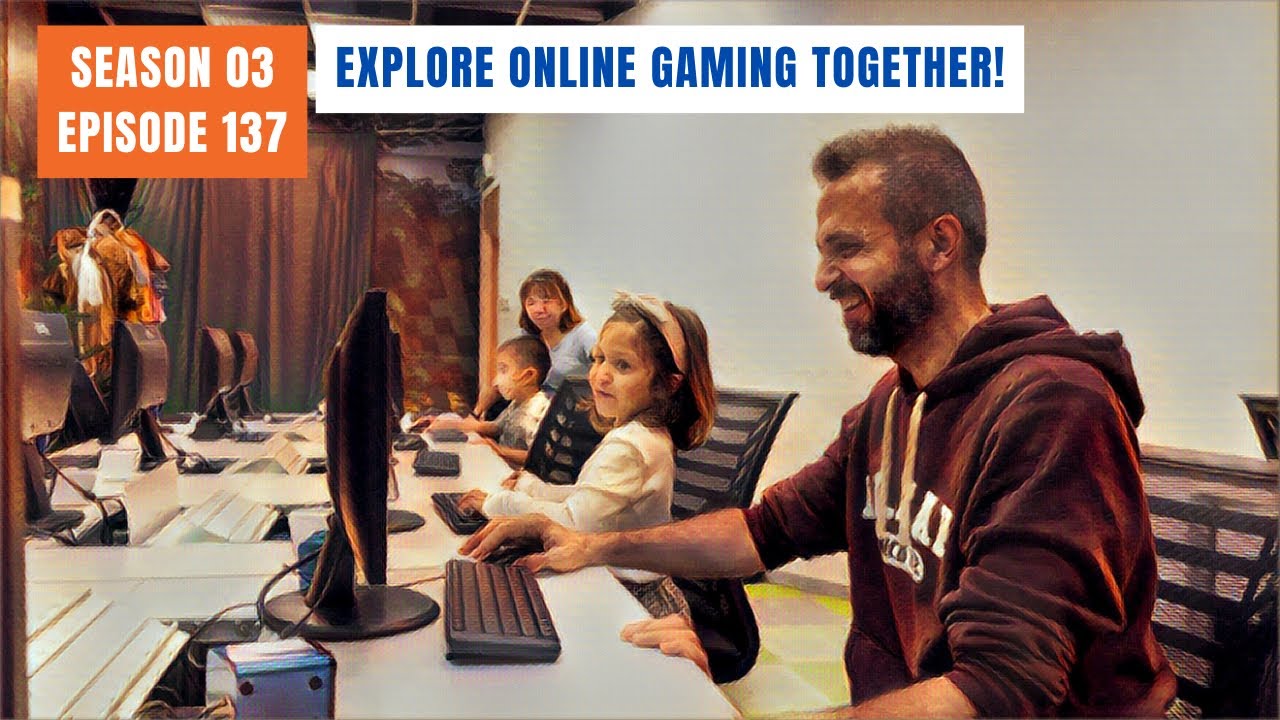 S03E137: Explore Online Gaming Together!